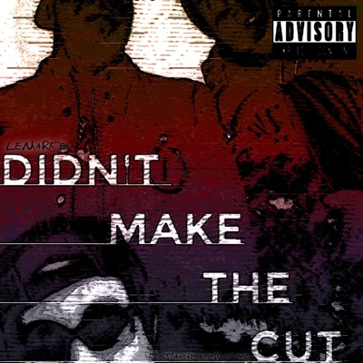 Didn't Make The Cut (feat. J'Andre & Pilot Mel) - Single