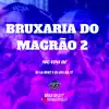 Stream & download Bruxaria do Magrão 2 - Single