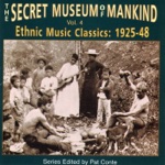 The Secret Museum of Mankind, Vol. 4: Ethnic Music Classics (1925-48)