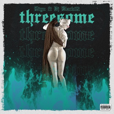 Threesome (feat. DJ Black02) - Single