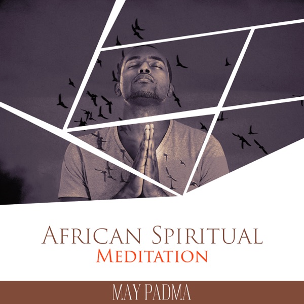 African Spiritual Meditation: Tribal Devotion