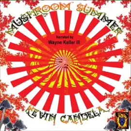 Mushroom Summer: The Dragon's Game Trilogy, Book One (Unabridged)