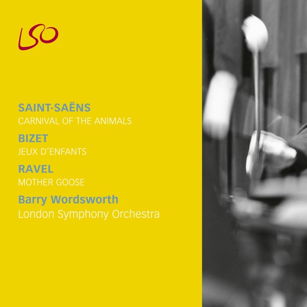 Saint-Saëns: Carnival of the Animals – Bizet: Jeux d'enfants – Ravel: Mother Goose