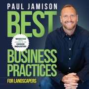 Best Business Practices for Landscapers: Wisdom from Leaders in the Green Industry (Unabridged) - Paul Jamison