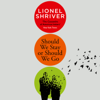 Should We Stay or Should We Go - Lionel Shriver