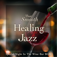 That Smooth Healing Jazz - Special Night in the Wine Bar BGM - Relaxing Piano Crew