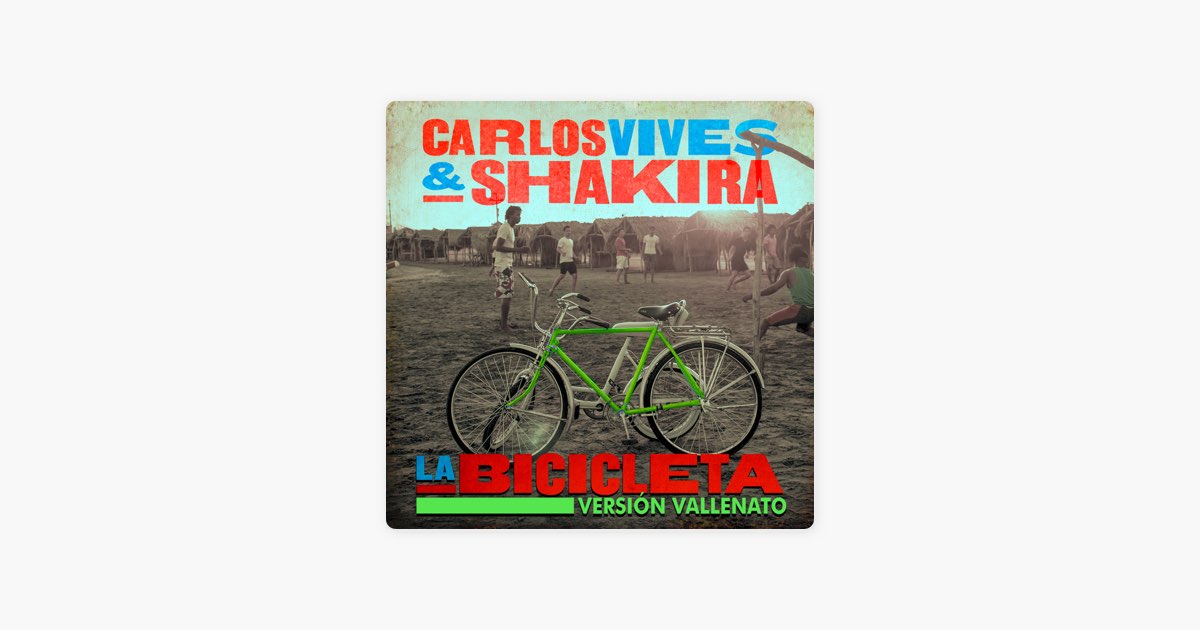 La Bicicleta (Versión Vallenato) — música de Carlos Vives & Shakira — Apple  Music