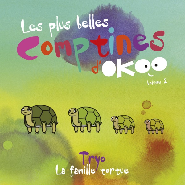 La famille tortue (Les plus belles comptines d'Okoo (Volume 2)) [feat. Tryo] - Single - Les plus belles comptines d'Okoo