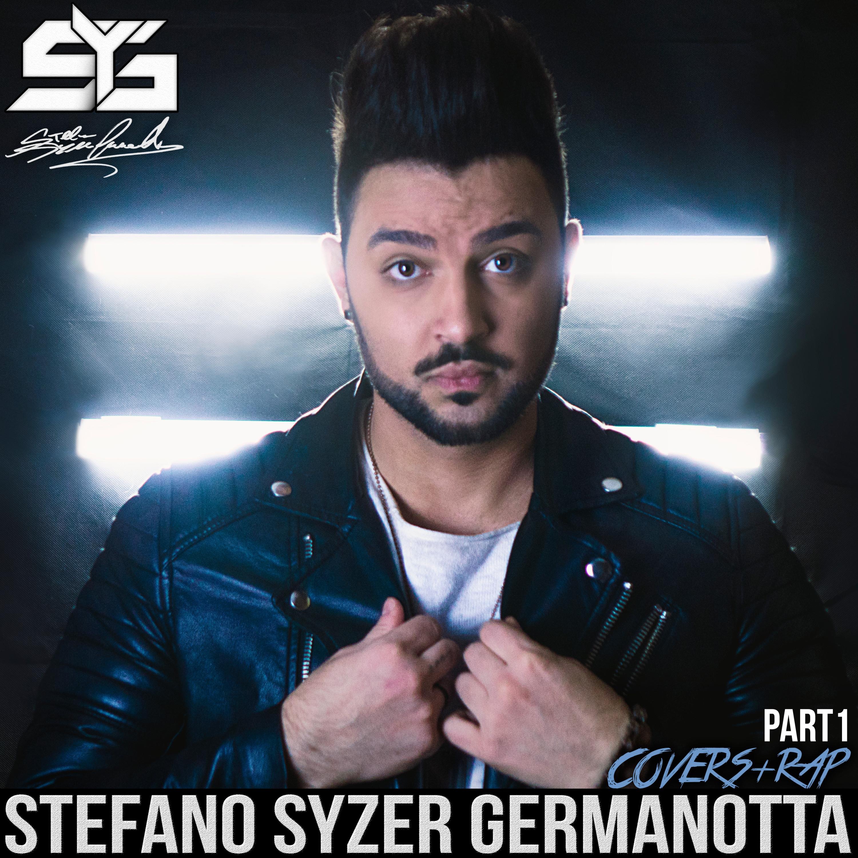 Stefano Syzer Germanotta (Covers + Rap, Pt. 1)