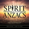 Spirit of the Anzacs (feat. Guy Sebastian, Jessica Mauboy, Jon Stevens, Shannon Noll & Sheppard) - Lee Kernaghan