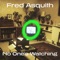 No One's Watching - Fred Asquith lyrics
