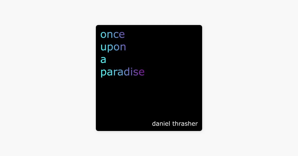 Daniel Thrasher - Once Upon a Paradise: lyrics and songs