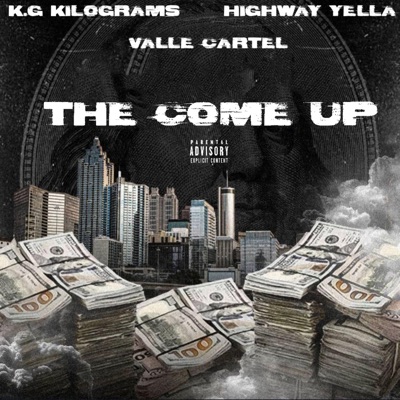 The Come Up (feat. Valle Cartel & Highway Yella) - Single