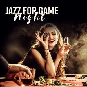 Jazz for Game Night - Relaxing Jazz for Entertainment