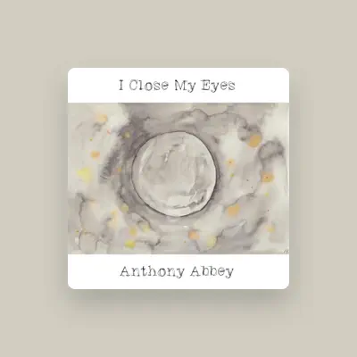 Listen to Anthony Abbey, watch music videos, read bio, see tour dates & more!