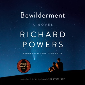 Bewilderment: A Novel (Unabridged)