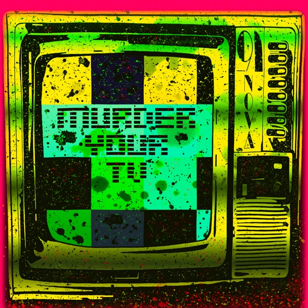 Murder Your Tv