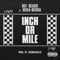 Inch or Mile (feat. Neka-Nesha) - Def Reaux lyrics