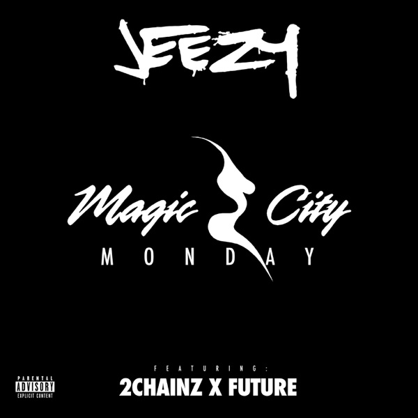 Magic City Monday (feat. Future & 2 Chainz) - Single - Jeezy