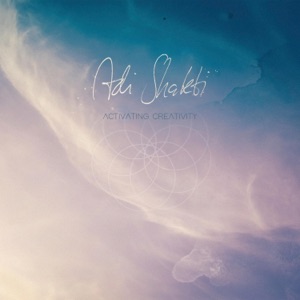 Adi Shakti (Activating Creativity) - Single