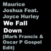 We Fall Down (Mark Francis & Oscar P Gospel Edit) [feat. Joyce Hurley] - Single