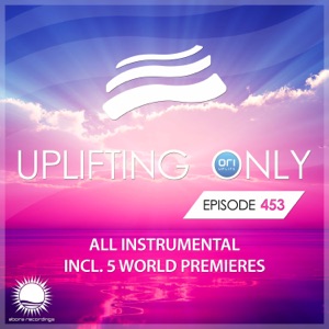 Uplifting Only 453: No-Talking DJ Mix (All Instrumental) [Oct. 2021] {FULL} DJ MIX