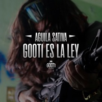 Gooti Es la Ley - Single - Aguila Sativa