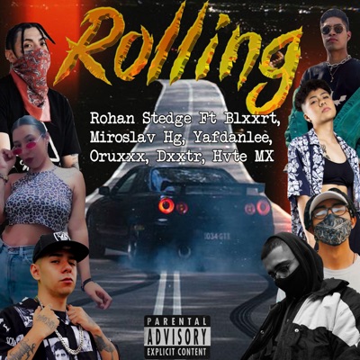 Rolling (feat. Blxxrt, Miroslav hg, Yafdanlee, Oruxxx, Dxxtr & Hvte mx) - Single