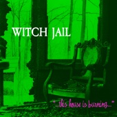 Witch Jail - This House Is Burning