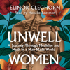 Unwell Women - Elinor Cleghorn