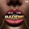 Tru Life & Future - Baddie