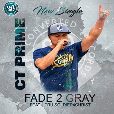 Fade 2 Gray (feat. J-Tru Soldier4Christ) - Single