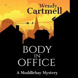 Body in Office: Muddlebay Mysteries, Book 1 (Unabridged)
