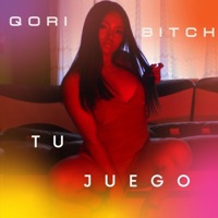 Tu juego - Single - Qori B I T C H