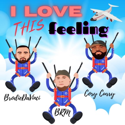 I Love This Feeling (feat. BrodieDaVinci & Cory Curry) - Single