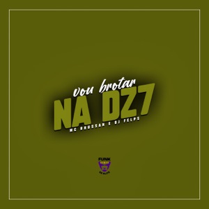 Vou Brotar na Dz7
