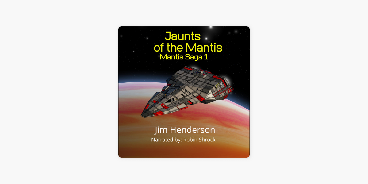 Jaunts of the Mantis: Mantis Saga, Book 1 (Unabridged) on Apple Books