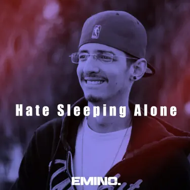 Hate Sleeping Alone