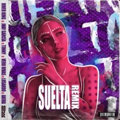 Suelta (feat. RIVER KING, Tonny, Vero Rivas, Jhay García & Ak!ra) [Remix] artwork