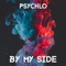 By My Side - Psychlo lyrics