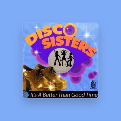 Listen to Disco Sisters, watch music videos, read bio, see tour dates & more!