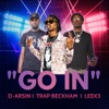 Go In (feat. Trap Beckham, D-Arsin & Leek3) - Single