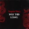 Way Too Long - Single