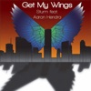 Get My Wings (feat. Aaron Hendra) - Single, 2019