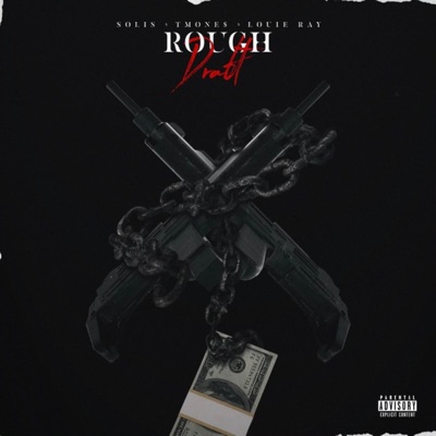 Rough Draft (feat. Louie Ray & TMone$) - Single