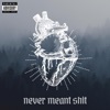 Never Meant Shit - Single