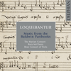 Loquebantur: Music from the Dow Partbooks - The Marian Consort & Rose Consort of Viols