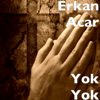 Yok Yok - Erkan Acar