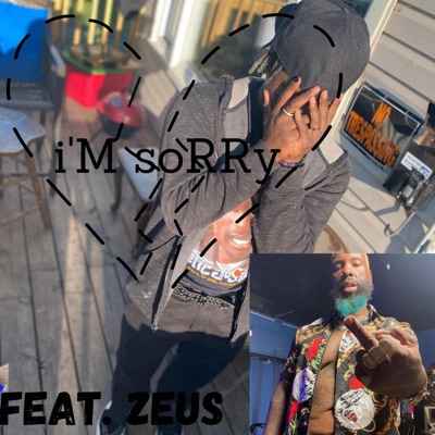 I'm Sorry (feat. Zeus Rebel Waters) - Single