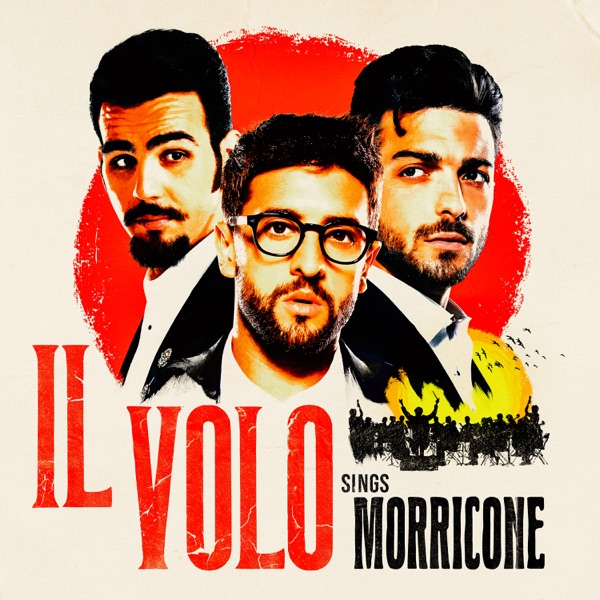 IL VOLO SINGS MORRICONE - Il Volo & Ennio Morricone